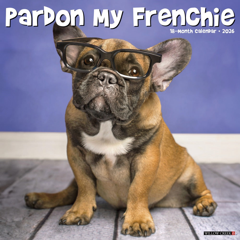 2026 Willow Creek Press Animals Monthly Wall Calendar, 12in x 12in, Pardon My Frenchie, January To December, 52310
