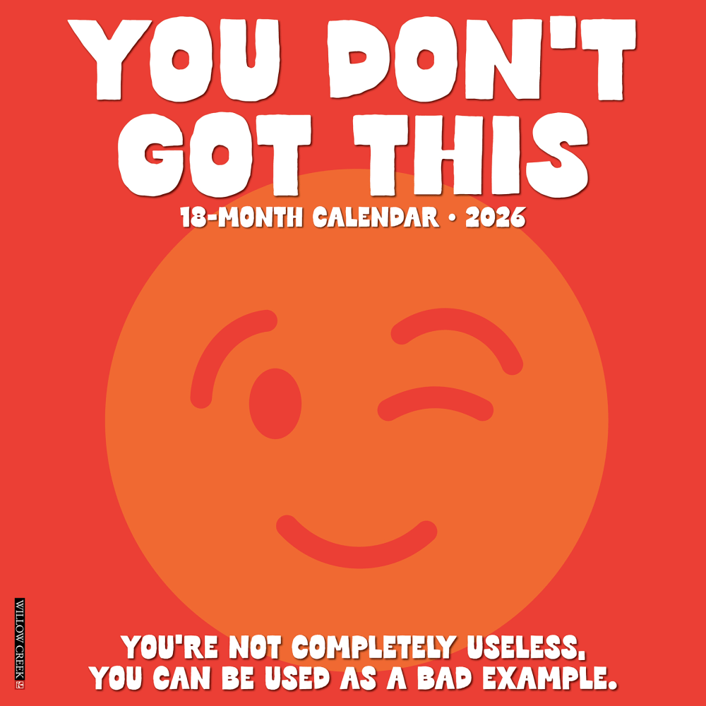 2026 Willow Creek Press Humor & Comics Monthly Wall Calendar, 12in x 12in, You DonT Got This, January To December, 53386