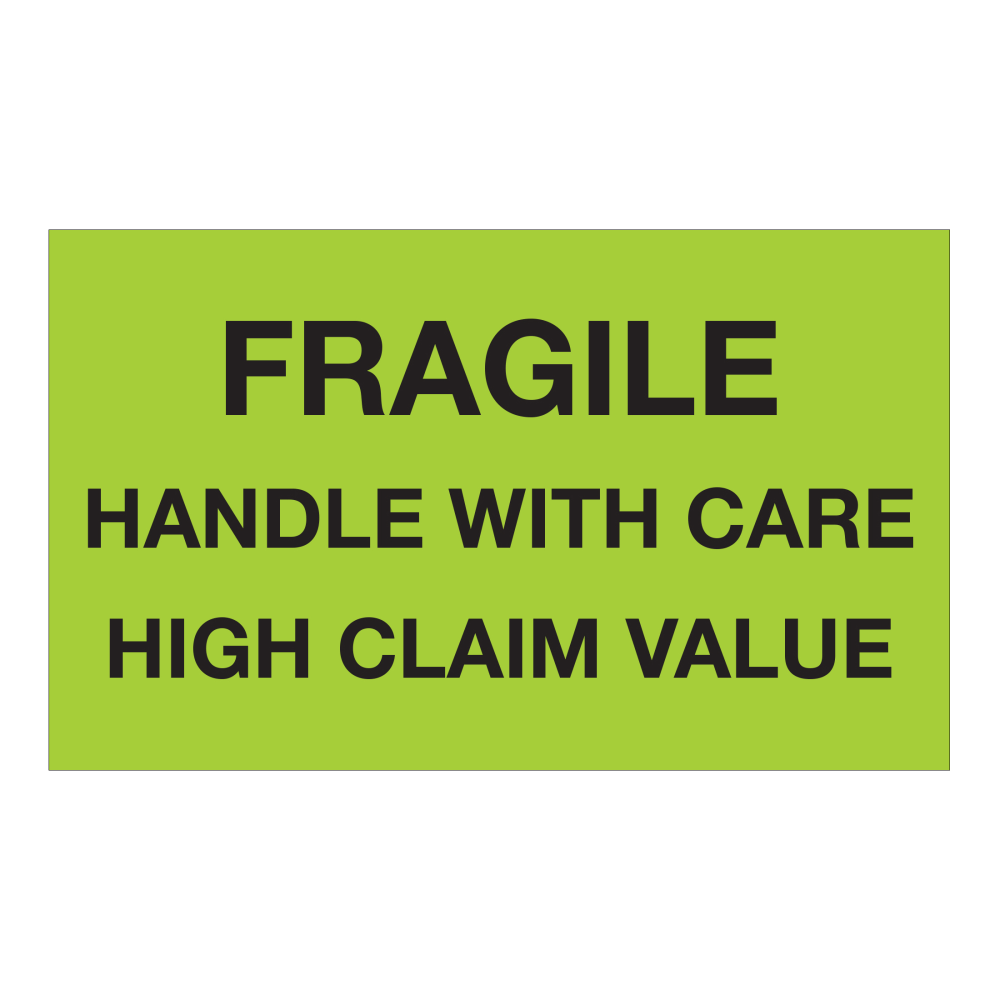 Tape Logic Safety Labels, "Fragile Handle With Care High Claim Value", Rectangular, DL1641, 3in x 5in, Fluorescent Green, Roll Of 500 Labels